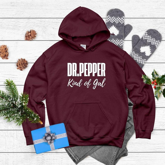 Dr Pepper Kind Of Gal Hoodie, Soda Lover Hoodie, Dr Pepper Hoodie, Valentines Gifts, Gift For Her, Gift For Him