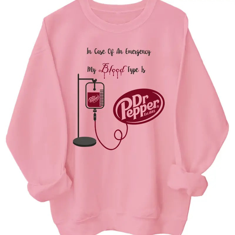 Dr Pepper Sweatshirt, Dr Pepper Est 1885 Sweatshirt, In Case Of An Emergency My Blood Type Is Dr Pepper Sweatshirt, Gift For Her, Gift For Him