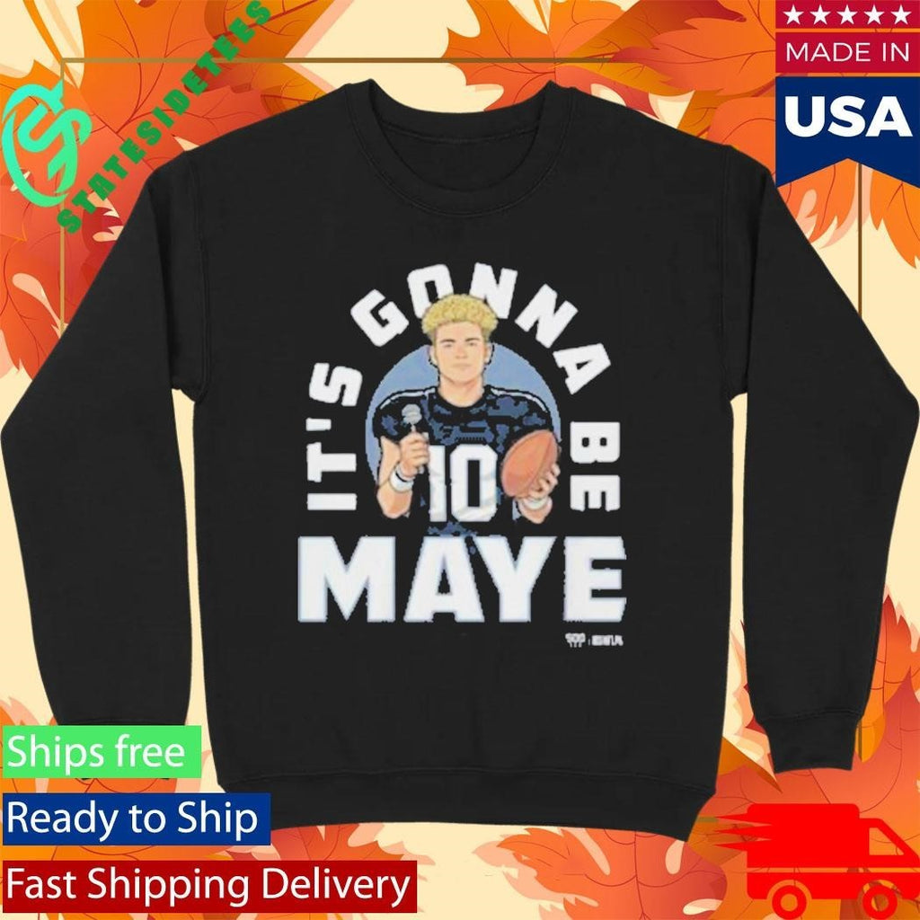 Drake Maye New England It’s Gonna Be Maye Shirt