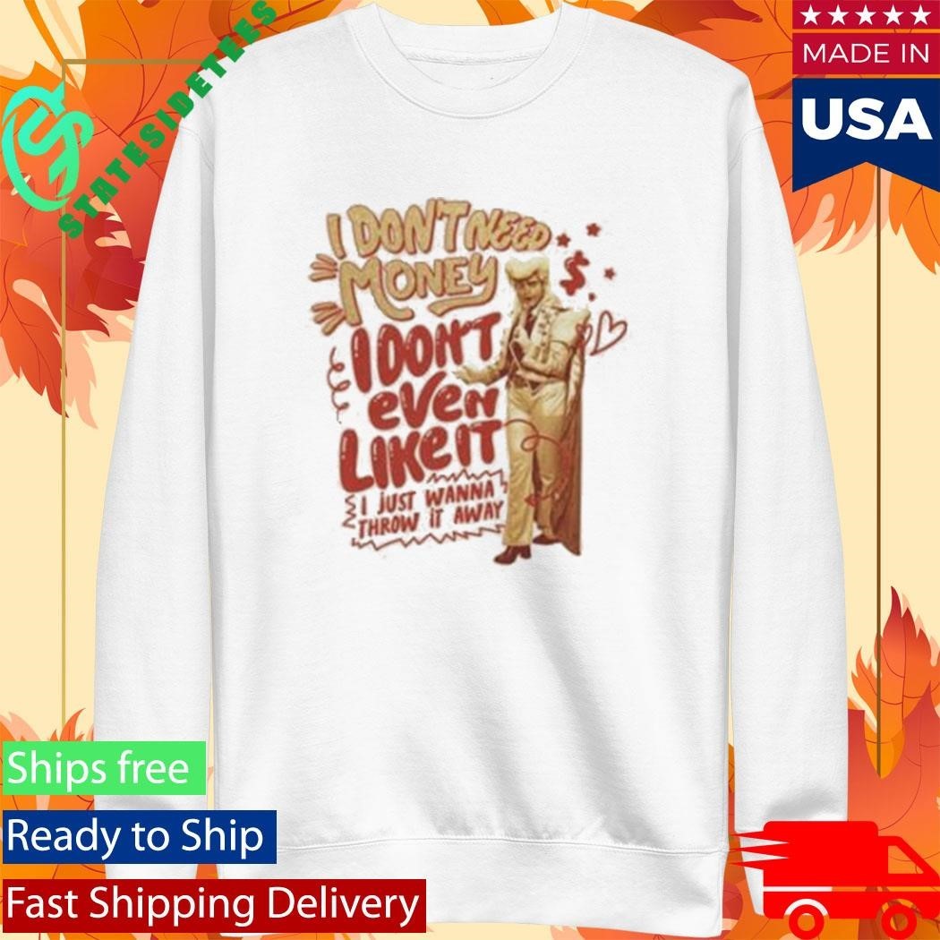 Dropout Fanoli I Don’t Need Money I Don’t Even Like It T-Shirt
