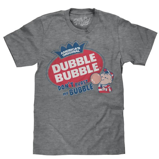 Dubble Bubble Don't Burst My Bubble T-Shirt - Gray
