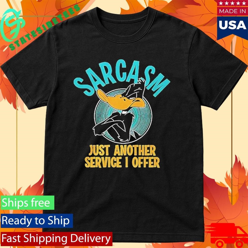 Duck Sarcasm Just Another Service I Offer Shirt