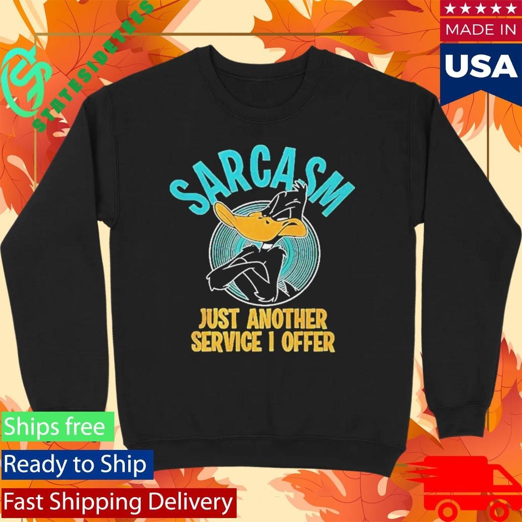 Duck Sarcasm Just Another Service I Offer Shirt