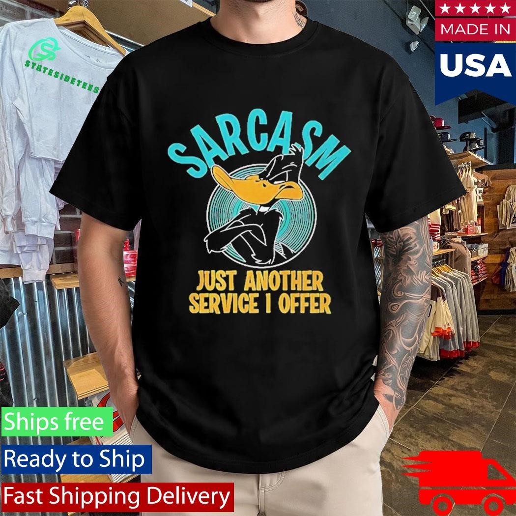 Duck Sarcasm Just Another Service I Offer Shirt