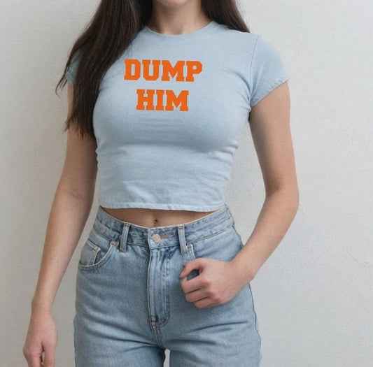 Dump Him Baby Tee , Retro Baby Tee, Girly, Cute Baby Tee, Baby T for Girls