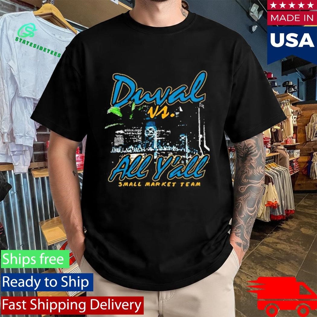 Duval Vs All Yall Small Market Team Shirt