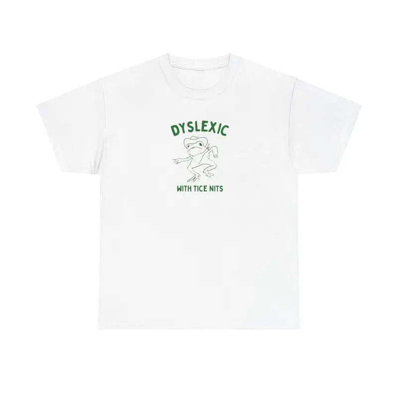 Dyslexic With Tice Nits Unisex Heavy Cotton Tee
