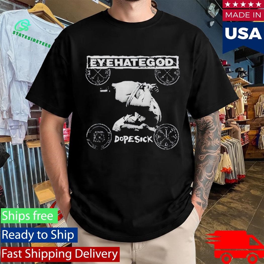 EYEHATEGOD – Dope Sick T-Shirt