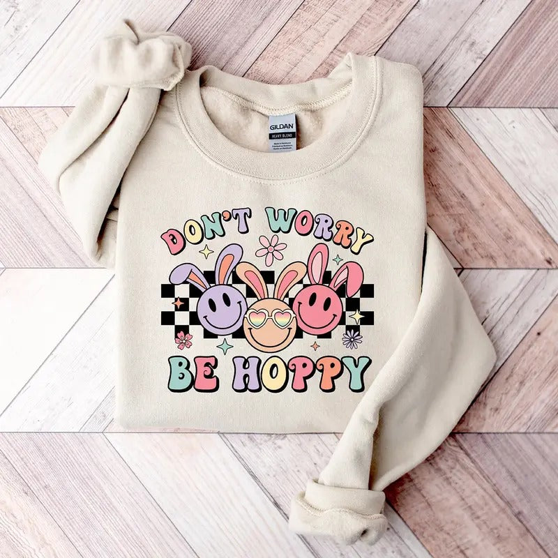 Easter Don't Worry Be Hoppy Sweatshirt, Hoodie, T-shirt, Easter Shirt, Cute Easter Gifts, Peeps Shirt | DripVista.com
