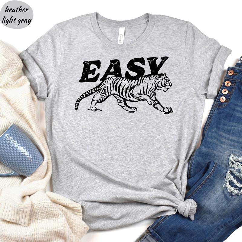 Easy Tiger Shirt, Trendy Aesthetic T-Shirt, Retro Boho Shirt, Funny Trendy T-Shirt, Gift For Her Tee, Trendy Shirt, Graphic T-Shirt, Mother's Day Gifts