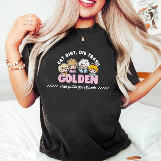 Eat Dirt Die Trash Shirt, Golden Girls Funny Tee, Boho Aesthetic T-Shirt, Sarcastic Gift for Friend, Retro Humor Shirt for Women