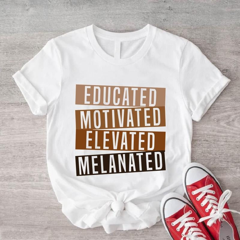 Educated Motivated Elevated Melanated Shirt, African American Teacher T-shirt, Black History Month Tee, Black Teacher Gift Tee, Equality Shirt.