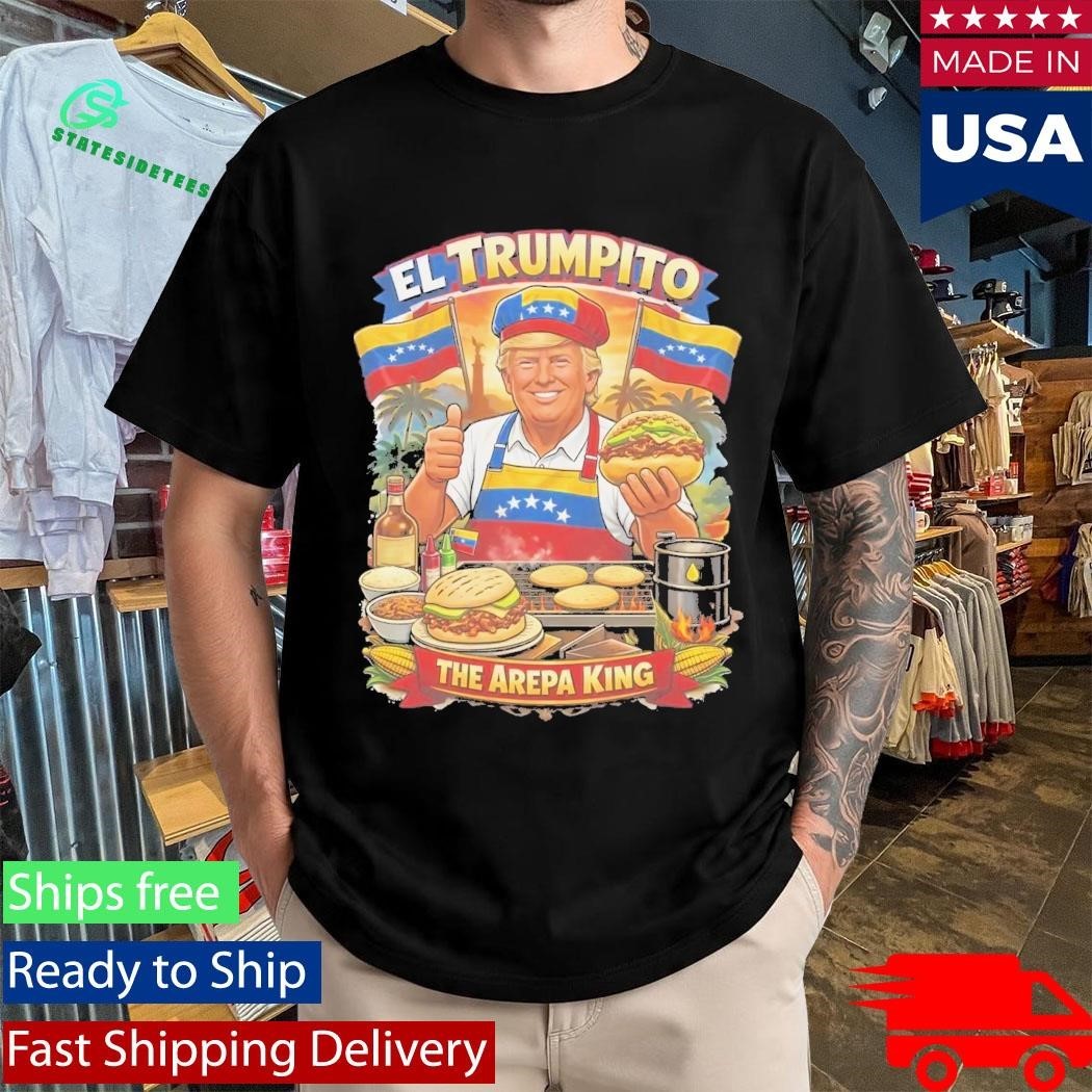 El Trumpito The Arepa King Shirt