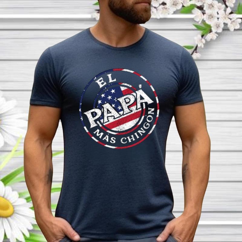 El mas chingon T-shirt, Dad Gifts, Father's Day T-Shirt, Fathers Day Gifts For PAPA