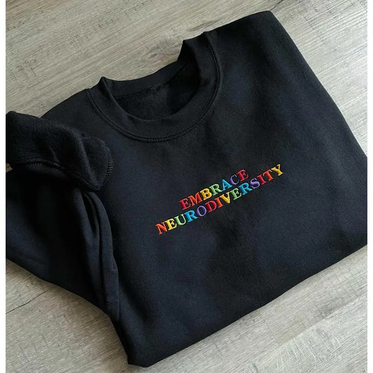 Embrace Neurodiversity Embroidered Sweatshirt Mental Health Sweatshirt Embroidered Crewneck Trendy Sweatshirt Positive Sweatshirt