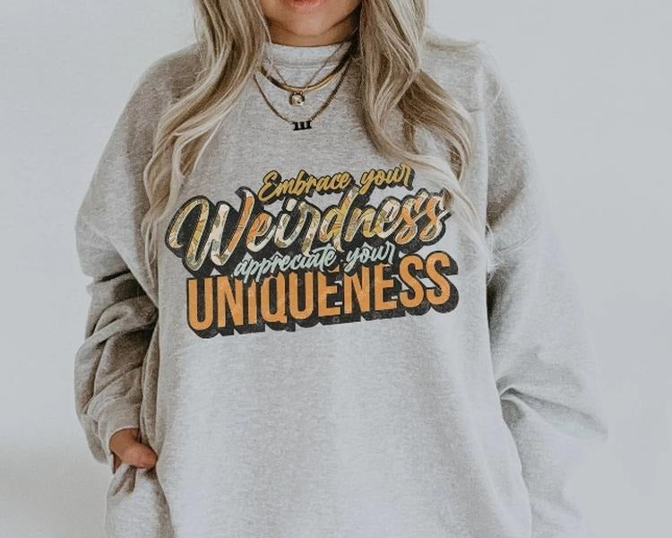 Embrace Your Weirdness DTF Transfers - THIS IS NOT A SHIRT