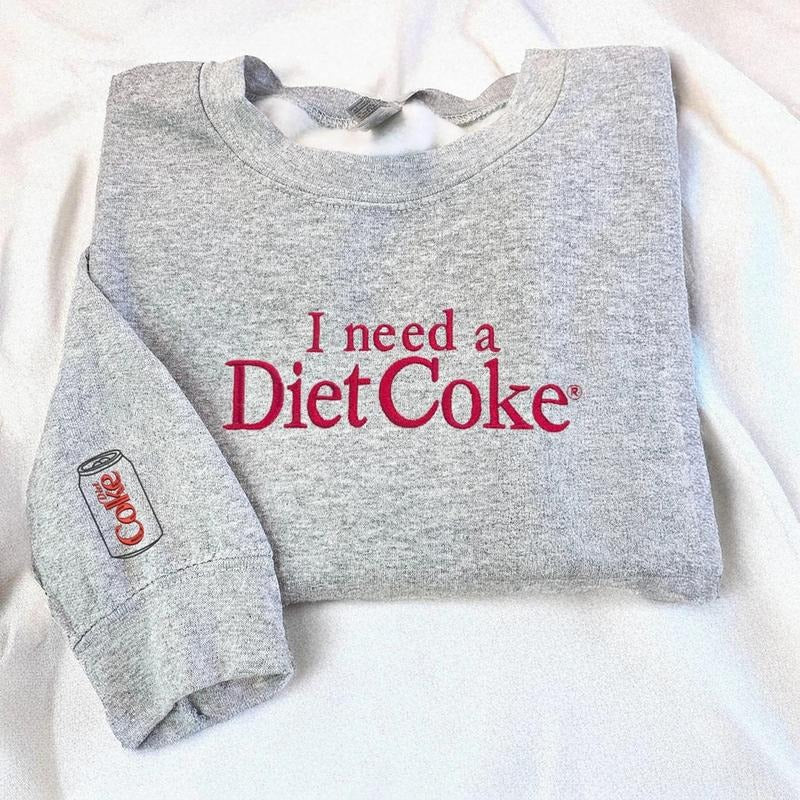 Embroidered Diet Coke Sweatshirt, Embroidered I Need A Diet Coke Tee Shirt, Funny Coke Sweater, Cute Diet Coke Shirt, Diet Coke Lover Gift