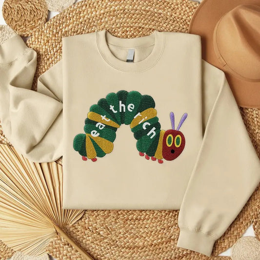 Embroidered Eat The Rich Sweatshirt, Hungry Caterpillar Embroidered Sweatshirt, Bookish Embroidered Shirt, Activist Shirt, Embroidery Caterpillar Sweatshirt