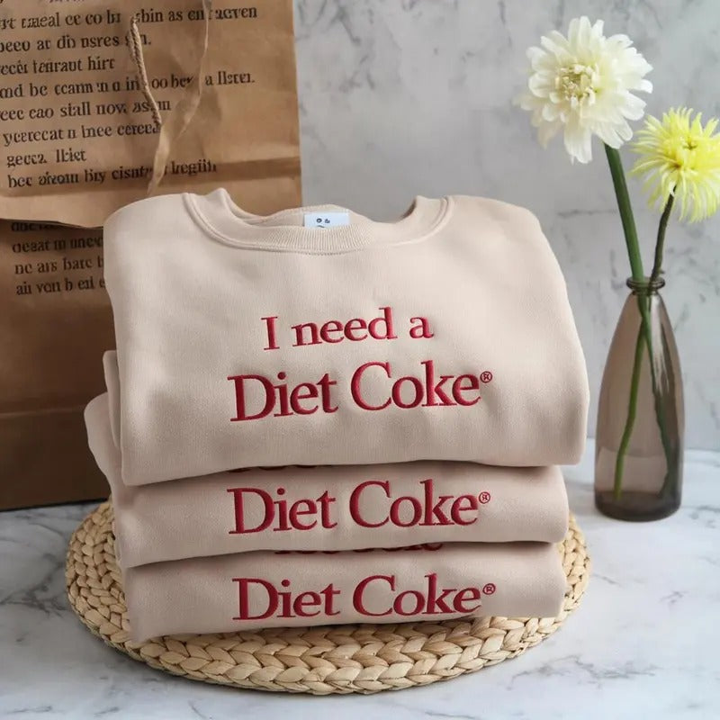 Embroidered I NEED A DIET COKE Sweatshirts, Trendy Sweatshirt, Embroidery Sweatshirt, Bride Gift Embroidered I NEED A DIET COKE t-shirt