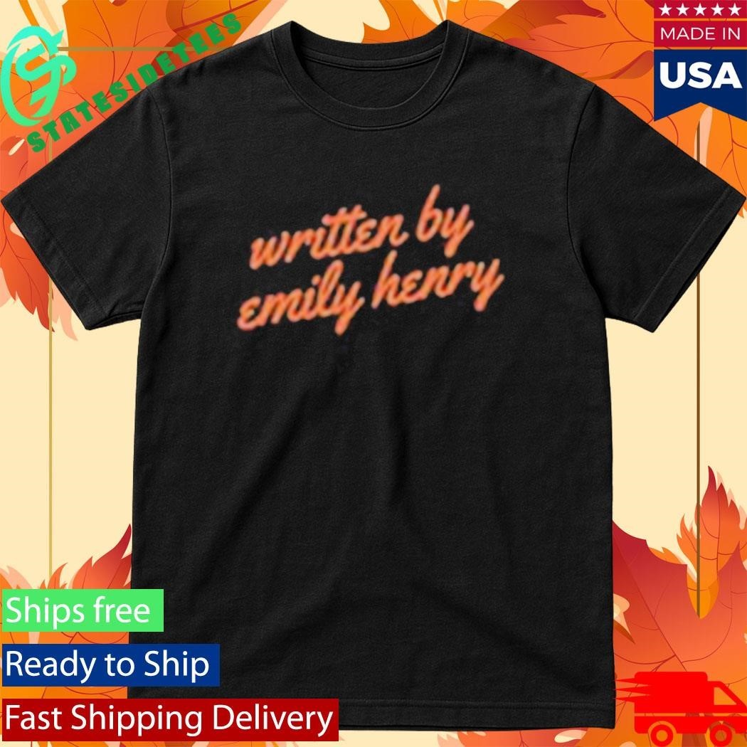 Emily Henry Written By Emily Henry Shirt