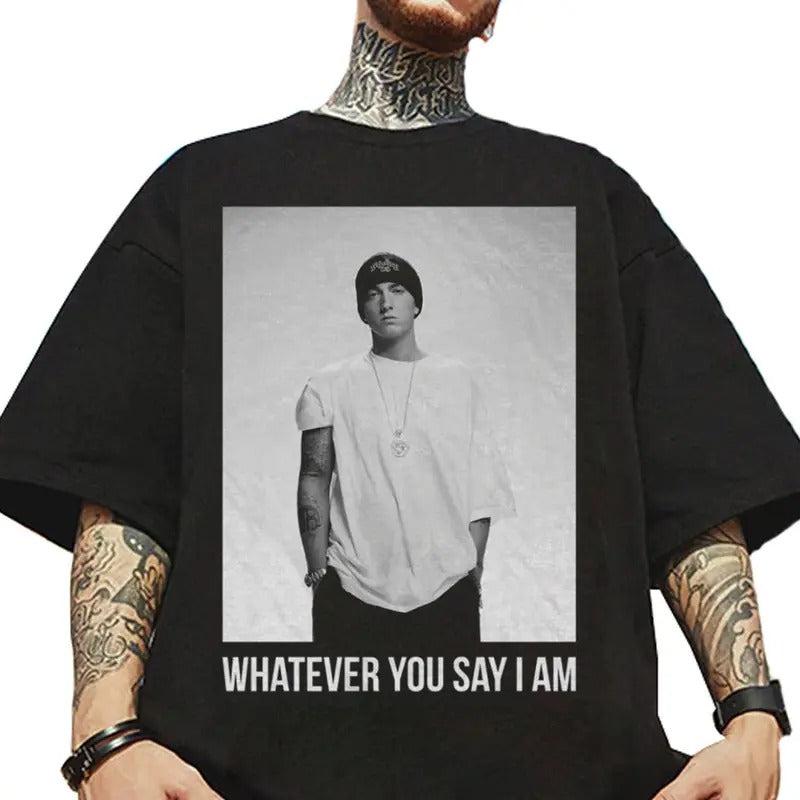 Eminem Whatever You Say I Am, Eminem Merch, Eminem Rap T-Shirt, 90s Merch,  Rapper Shirt, Hip Hop 90s Shirt, Hip Hop Legends Shirt, Rapper Merch, Rapper Shirt, Gift For Fan