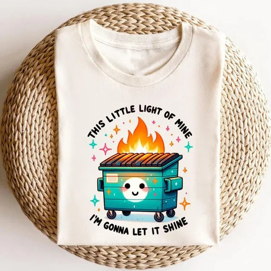 Emotional Dumpster Fire T-Shirt for Men - This Little Light of Mine - Womenswear, Top Streetwear Tshirt Crewneck  Casual Tropical Shortsleeve