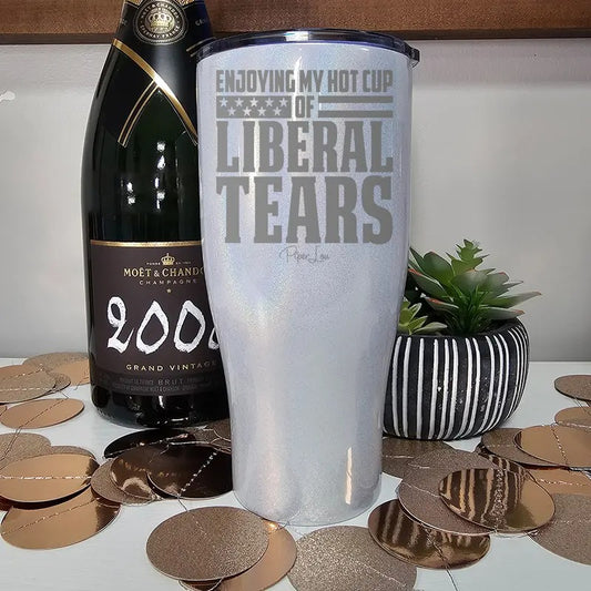 Enjoying My Hot Cup Of Liberal Tears Laser Etched Tumbler
