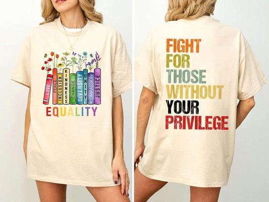 Equality Fight for Those Without Privilege Shirt, Equality Book Flowers Tshirt , Human's Rights Shirt, Civil Rights Tee, For Women, Womenswear