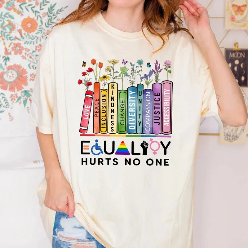 Equality Hurts No One Book Flower Shirt, Rainbow Pride Shirt, Equal Rights Shirt, Pride Month Tee, Support For LGBTQ+, LGBTQ+ Gifts, Groovy Equality Shirt