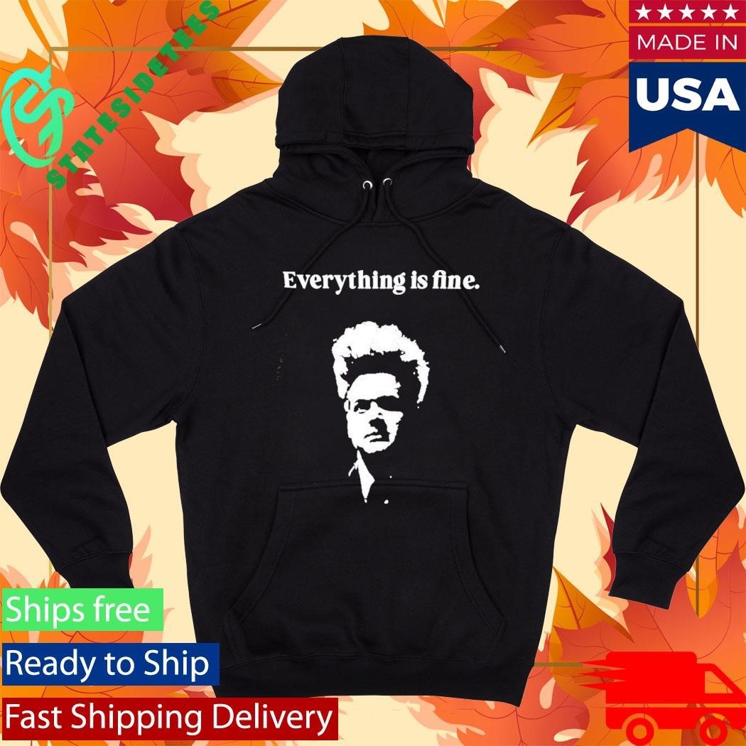 Eraserhead David Lynch Everything Is Fine shirt