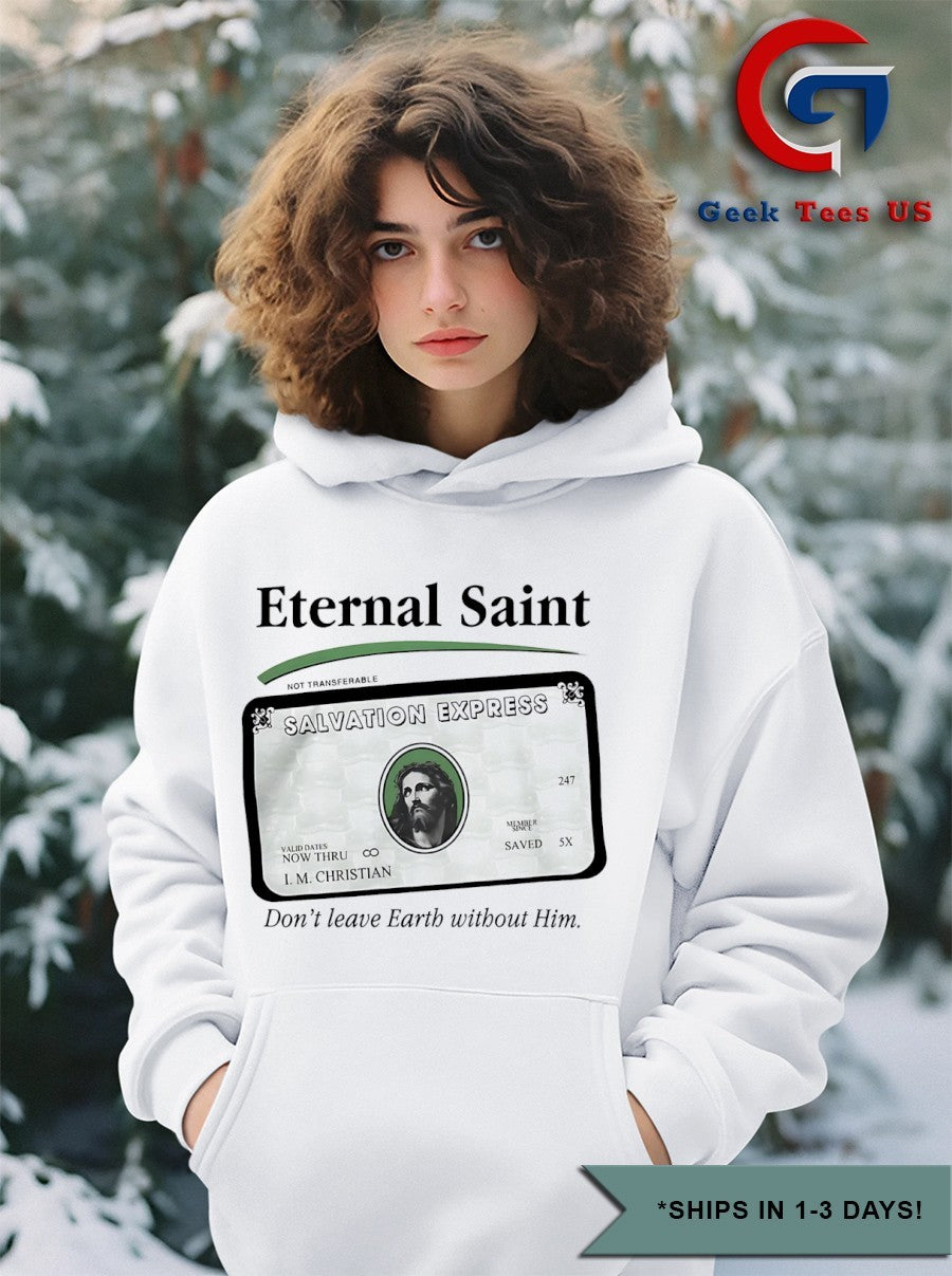 Eternal Saint don’t leave Earth without him shirt