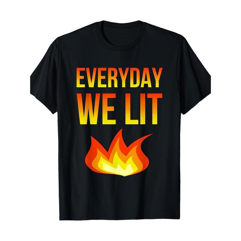 Every day we light a flame of novelty and fun 100% cotton T-shirts Made in USA Hoodie, Sweatshirt | DripVista.com