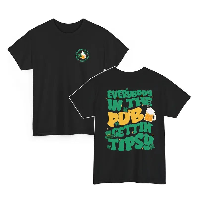 Everybody In The Pub Getting Tipp-sy Green Beer Irish Pub Tee Funny St. Patrick's Day T-Shirt Hoodie, Sweatshirt