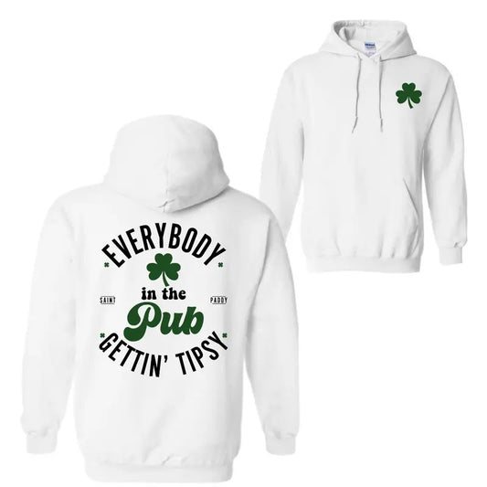 Everybody In The Pub Getting Tipsy St. Patrick's Day T-Shirt Sweatshirt Hoodie, St. Patrick's Day Gift