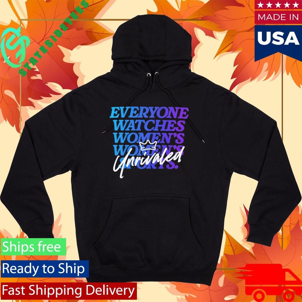 Everyone Watches Women’s Sports Unrivaled Shirt