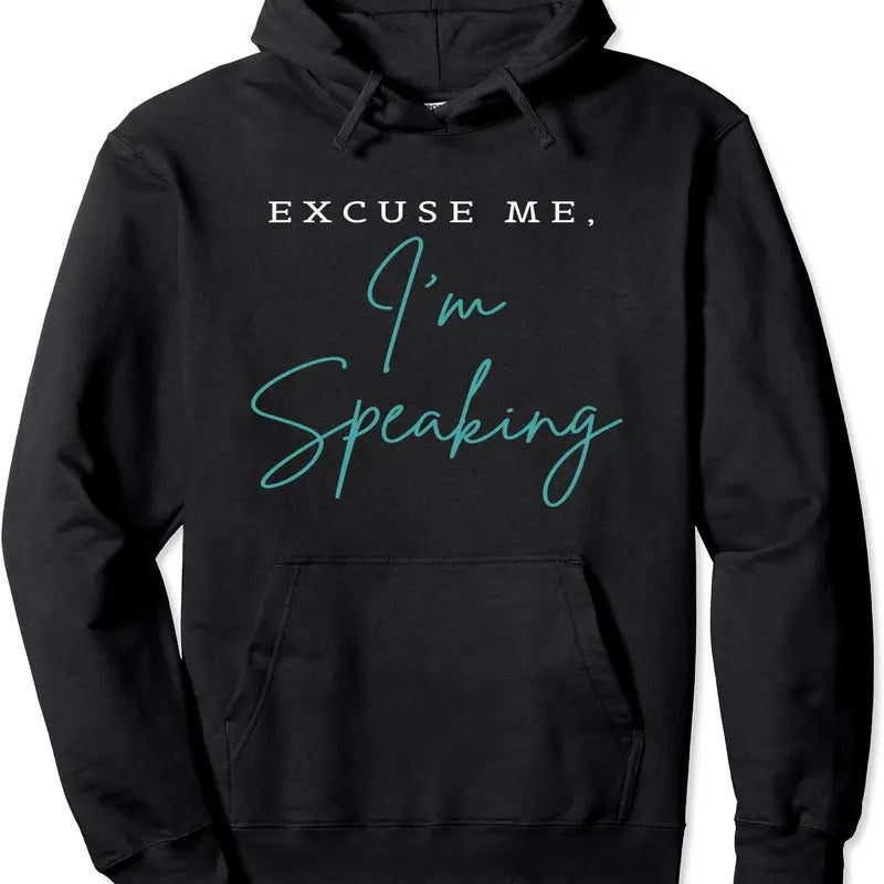 Excuse Me I'm Speaking Funny Kamala Harris Hoodie | Unisex Hooded Sweatshirt T-Shirts | DripVista.com