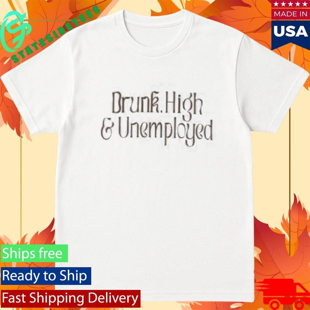 Exodus Drunk, High, Unemployed Shirt