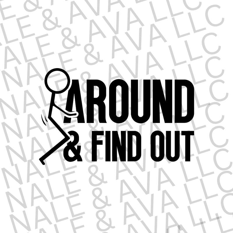 F Around & Find Out Screen Print Transfer