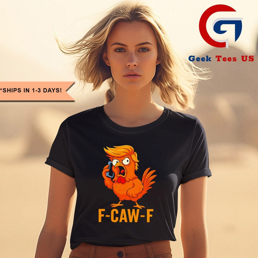 F-Caw-F Trump 2025 shirt