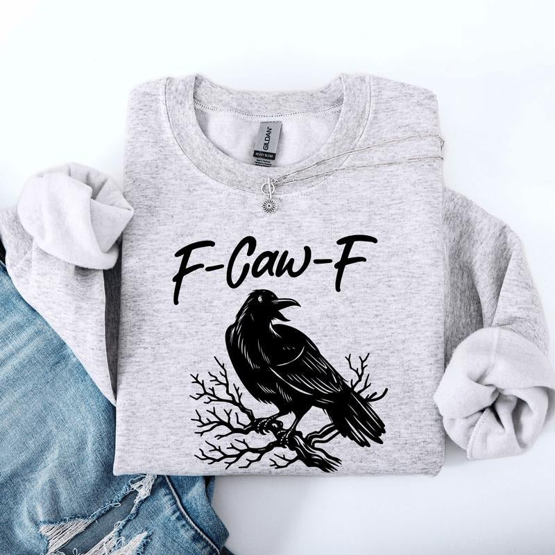 F Caw F, Raven, Crow, Funny, Trending, Vulgar, Crude, Halloween, Goth, Witch, Spooky, Graphic Sweatshirt, Spooky, Witch, Pumpkin, Halloween, Crew Neck, Women's, Crewneck