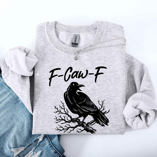 F Caw F, Raven, Crow, Funny, Trending, Vulgar, Crude, Halloween, Goth, Witch, Spooky, Graphic Sweatshirt, Spooky, Witch, Pumpkin, Halloween, Crew Neck, Women's, Crewneck