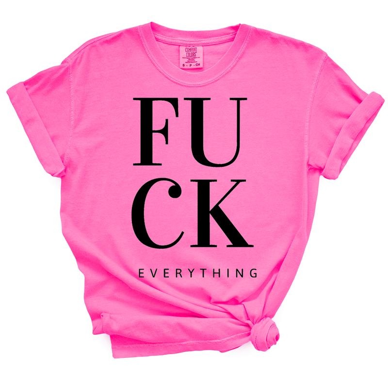 F*ck Everything TShirt - Casual Summer Top Hoodie, Sweatshirt | DripVista.com