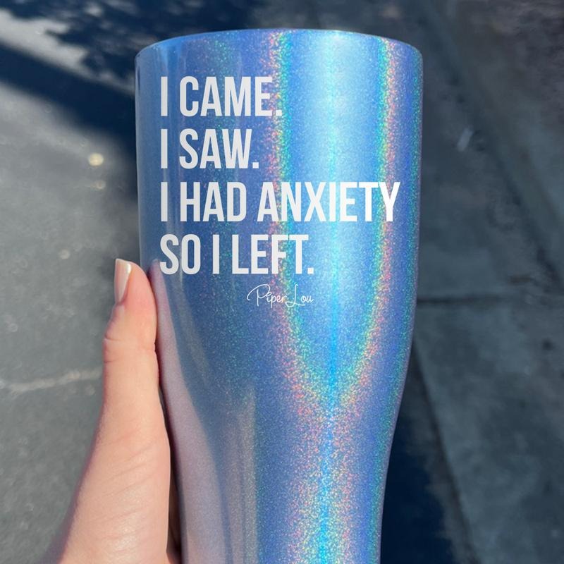 FLASH SALE | I Came I Saw I Had Anxiety Laser Etched Tumbler T-Shirts, Hoodie, Sweatshirt | DripVista.com