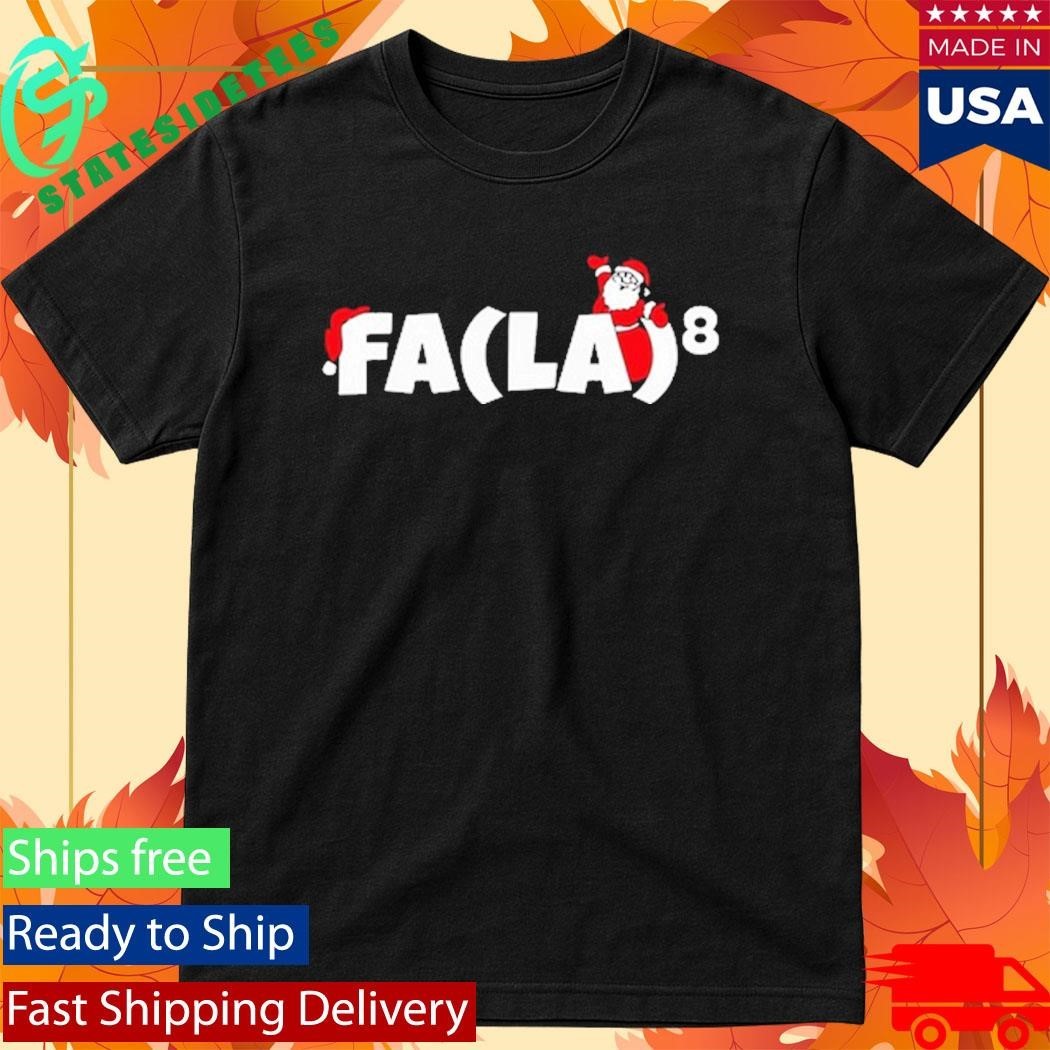 Fa La La La La Christmas Funny Shirt
