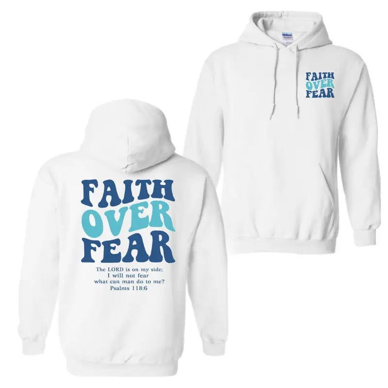 Faith Over Fear 2 Sided T-Shirt Sweatshirt Hoodie, For Men And Women, Trendy Shirt | DripVista.com