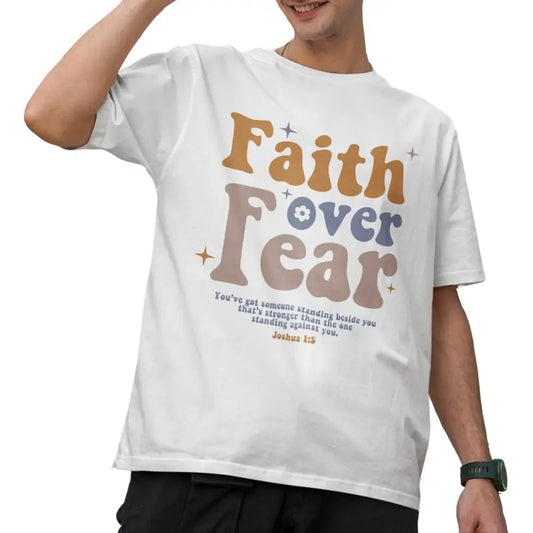Faith Over Fear Motivational Quote T-Shirt, Unisex Shirt, Menswear Top, Womenswear Top