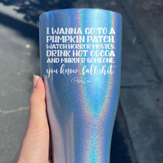 Fall | You Know Fall S* Laser Etched Tumbler