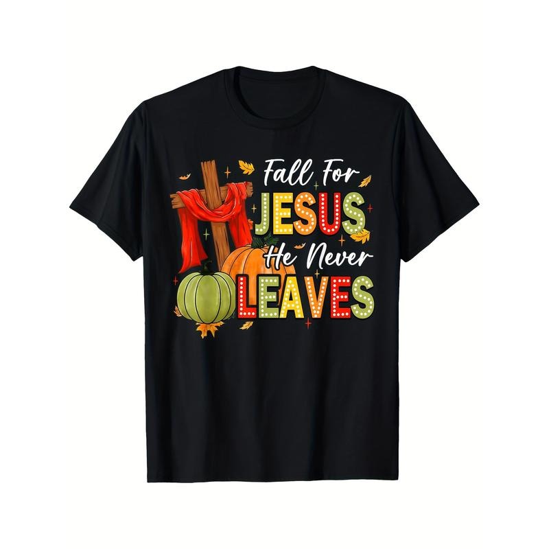 Fall For Jesus He Never Leaves Autumn Religious Christian Printed T-shirt Comfortable Breathable, Casual Short Sleeve,...