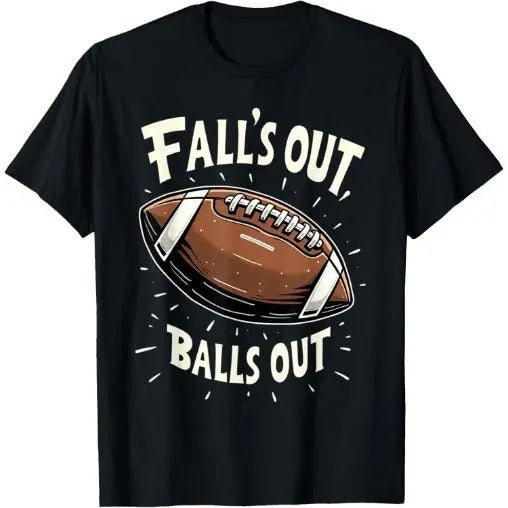 Fall's Out Balls Out Fantasy Football Men Women Kids T-Shirt Made in USA Hoodie, Sweatshirt | DripVista.com