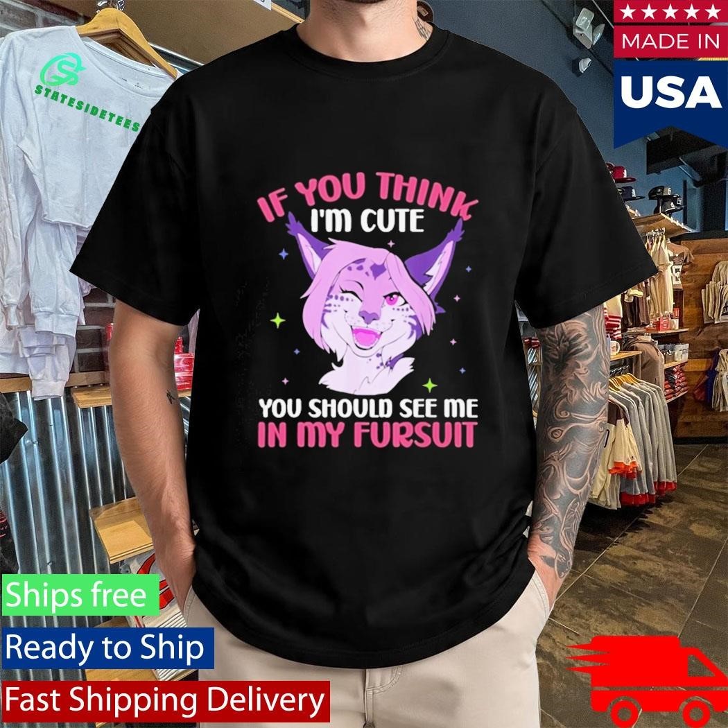 Fandom Fursona Fox You Should See My Fursuit Shirt